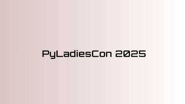 PyLadiesCon 2025